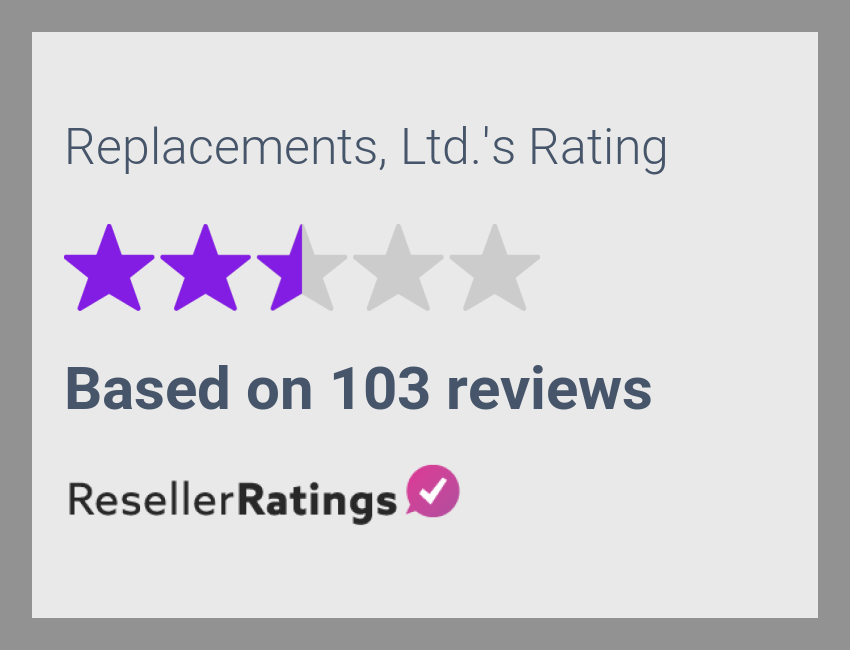 Replacements, Ltd. Reviews 103 Reviews of