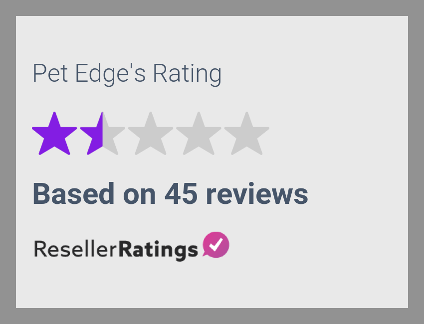 Pet Edge Reviews 45 Reviews of ResellerRatings
