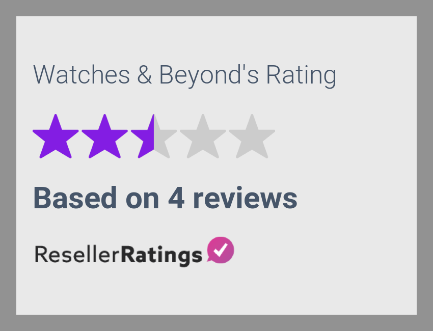 Watches & Beyond Reviews 4 Reviews of ResellerRatings