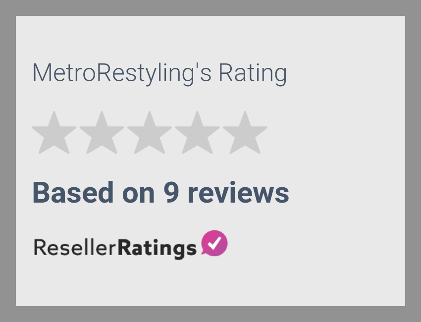 MetroRestyling Reviews | 9 Reviews of Metrorestyling.com | ResellerRatings